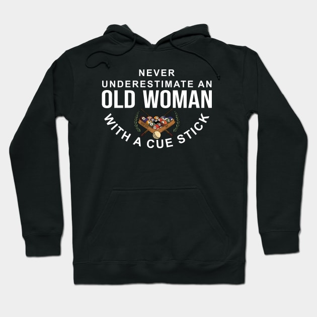 Never Underestimate An Old Woman With A Cue Stick Hoodie by creativity-w